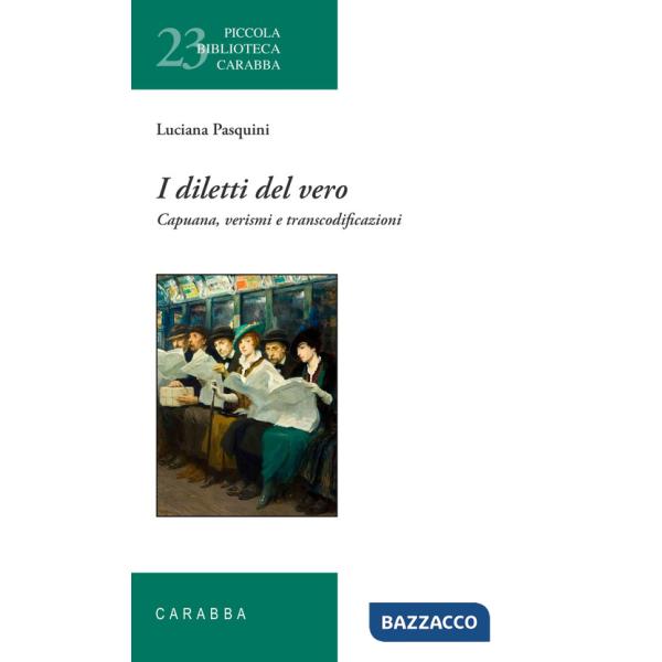Diletti del vero. Capuana, verismi e transcodificazioni (I)