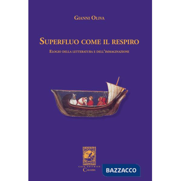 Superfluo come il respiro. Elogio della letteratura e dell'immaginazione
