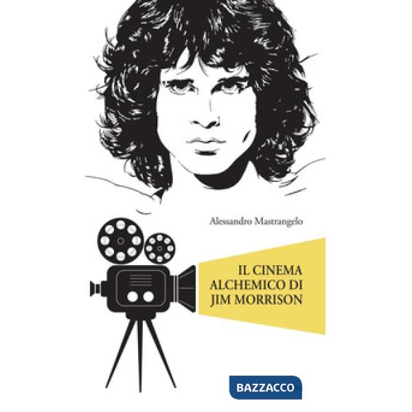 Cinema alchemico di Jim Morrison (Il)