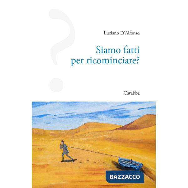 Siamo fatti per ricominciare?