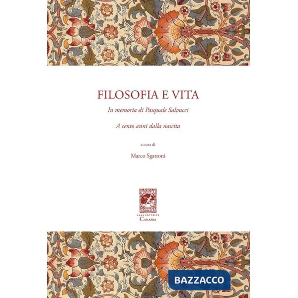 Filosofia e vita. In memoria di Pasquale Salvucci a cento anni dalla nascita