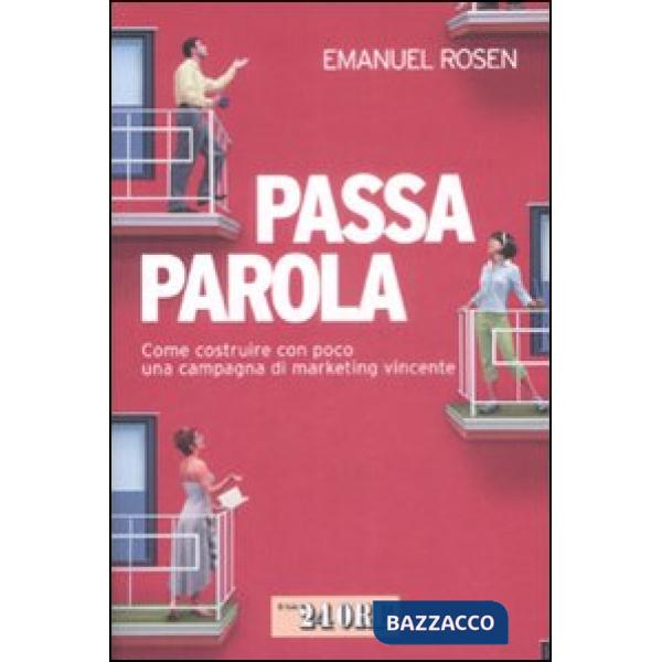 Passaparola. Come costruire con poco una campagna di marketing vincente