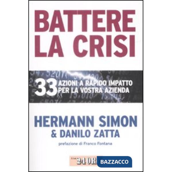 Battere la crisi. 33 azioni a rapido impatto per la vostra azienda