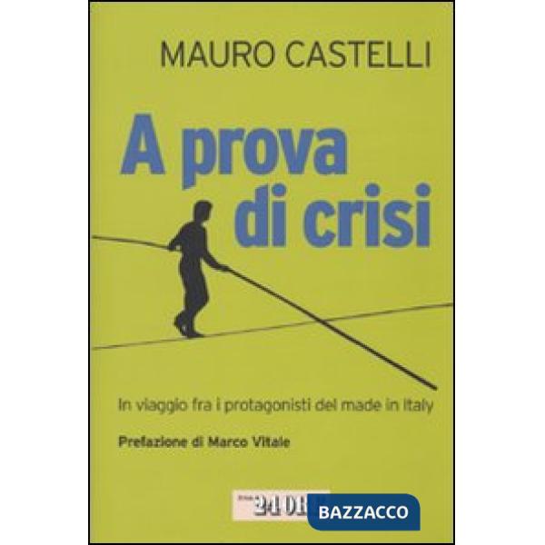 A prova di crisi. In viaggio fra i protagonisti del made in Italy
