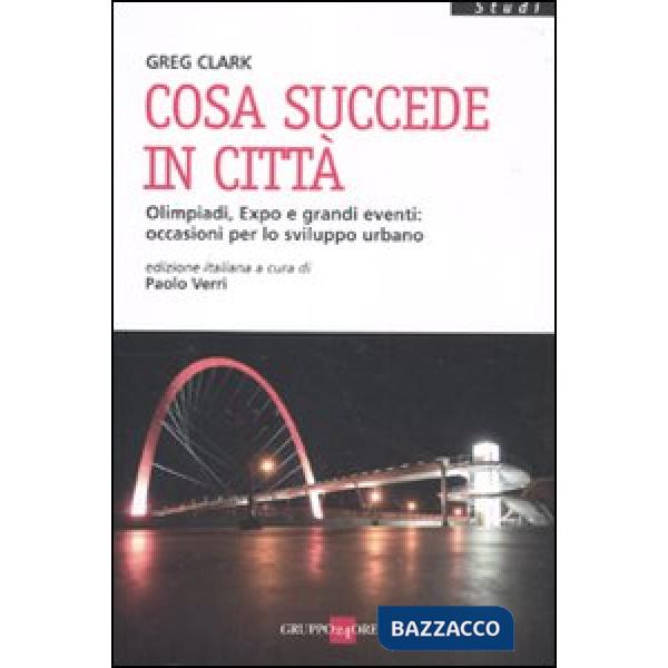 Cosa succede in città. Olimpiadi, Expo e grandi eventi: occasioni per lo sviluppo urbano