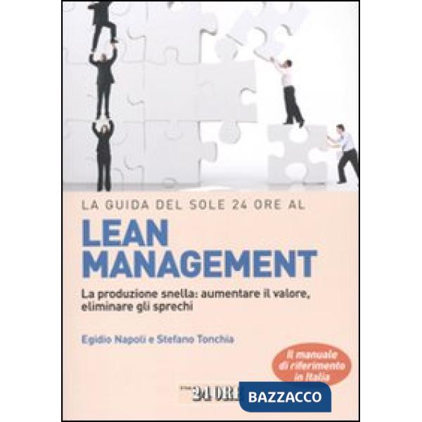 Guida del Sole 24 Ore al lean management. La produzione snella: aumentare il valore, eliminare gli sprechi (La)