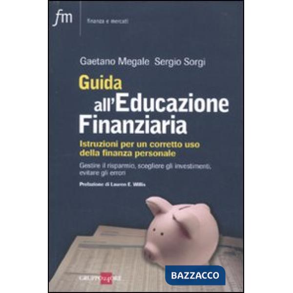 Guida all'educazione finanziaria. Istruzioni per un corretto uso della finanza personale