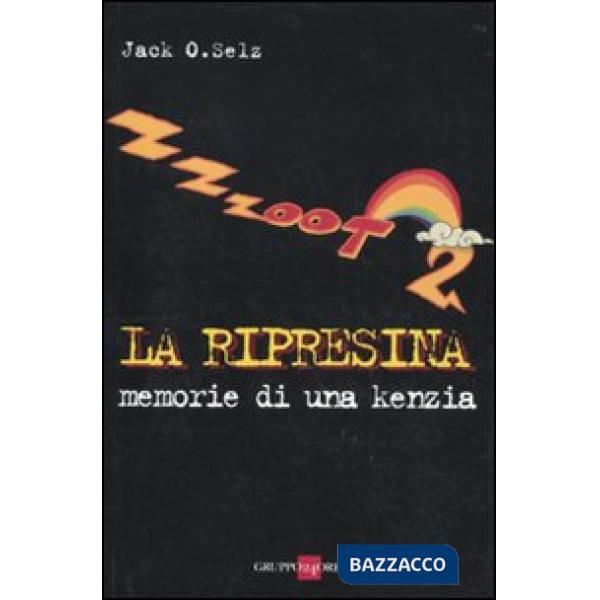 Zzzoot 2 la ripresina. Memorie di una kenzia