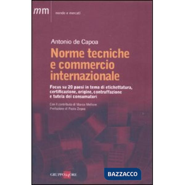 Norme tecniche e commercio internazionale. Focus su 20 paesi in tema di etichettatura, certificazione, origine, contraffazione e