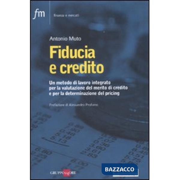 Fiducia e credito. Un metodo di lavoro integato per la valutazione del mercato di credito e per la determinazione del pricing