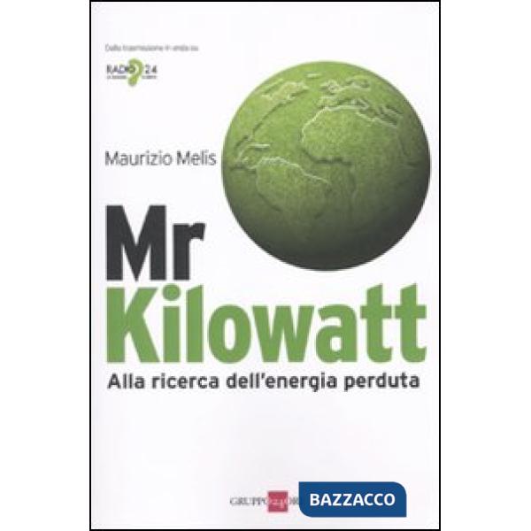 Mr Kilowatt. Alla ricerca dell'energia perduta