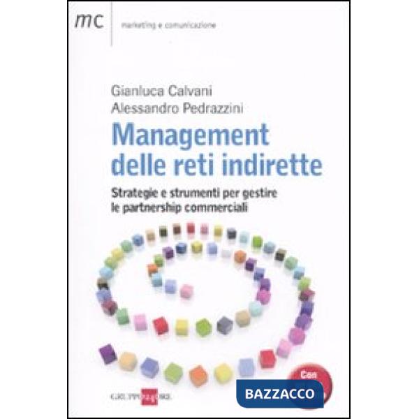 Management delle reti indirette. Strategie e strumenti per gestire le partnership commerciali