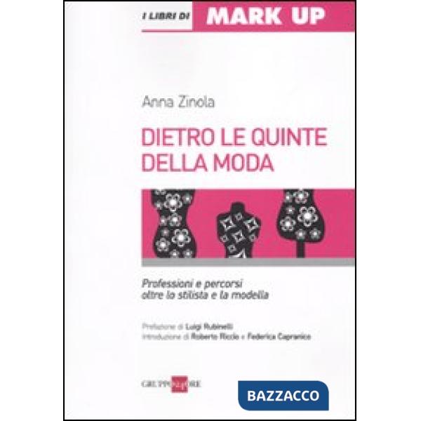 Dietro le quinte della moda. Professioni e percorsi oltre lo stilista e la modella