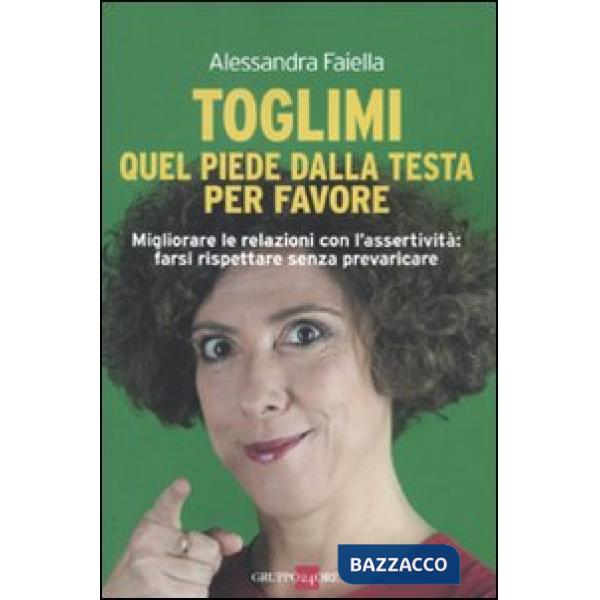 Toglimi quel piede dalla testa, per favore