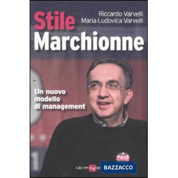 Stile Marchionne. Un nuovo modello di management