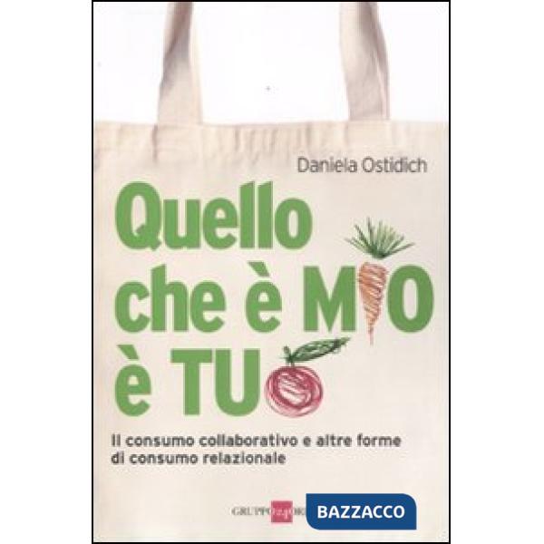 Quello che è mio è tuo. Il consumo collaborativo e altre forme di consumo relazionale