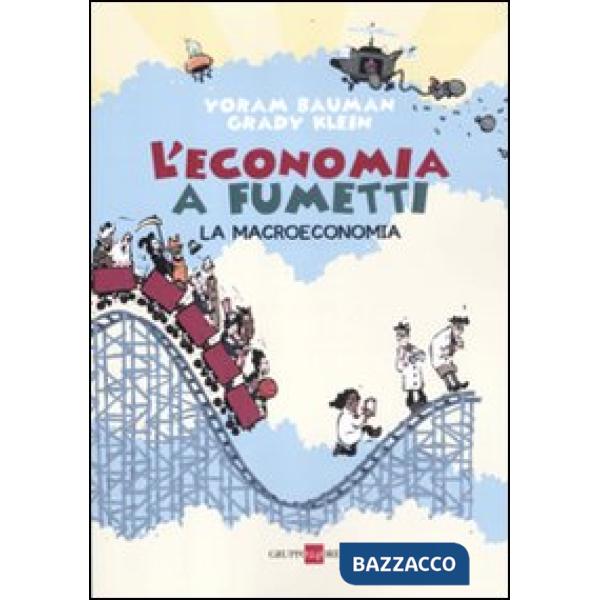 Economia a fumetti. La macroeconomia. Ediz. illustrata (L')