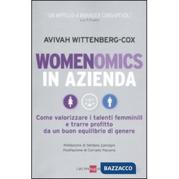 Womenomics in azienda. Come valorizzare i telenti femminili e trarre profitto da un buon equilibrio di genere