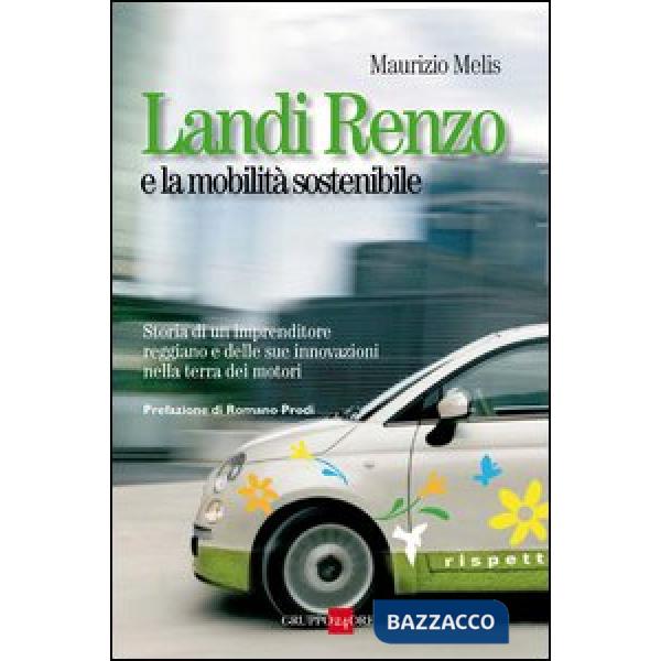 Landi Renzo e la mobilità sostenibile. Storia di un imprenditore reggiano e dell