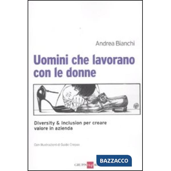 Uomini che lavorano con le donne. Diversity & inclusion per creare valore in azienda