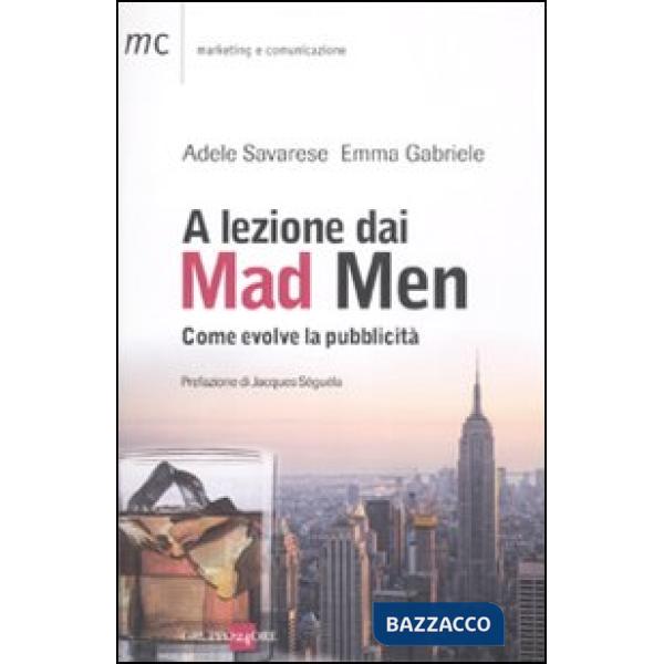 A lezione dai Mad Men. Come evolve la pubblicità