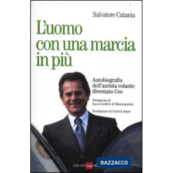 Uomo con una marcia in più. Autobiografia dell'autista volante diventato Ceo (L')