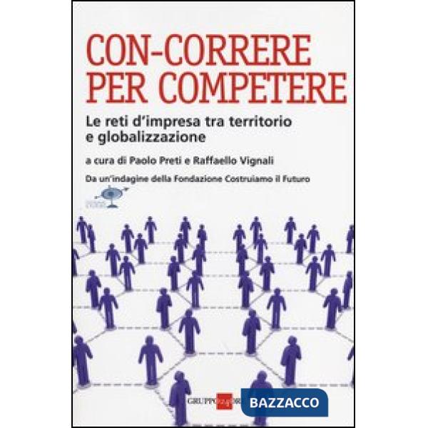 Con-correre per competere. Le reti d'impresa tra territorio e globalizzazione