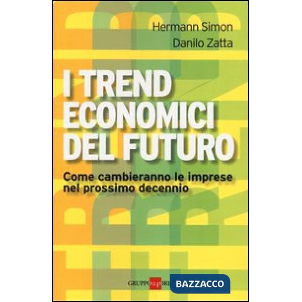 Trend economici del futuro. Come cambieranno le imprese nel prossimo decennio (I)