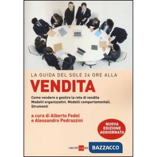 Guida del Sole 24 Ore alla vendita. Come vendere e gestire la rete di vendita. Modelli organizzativi. Modelli comportamentali. S