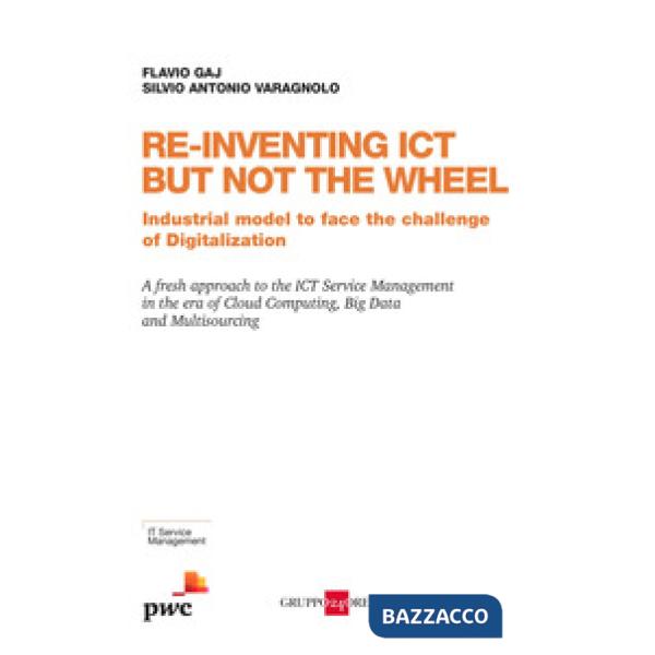 Re-inventing ICT but not the wheel. Industrial model to face the challenge of digitalization
