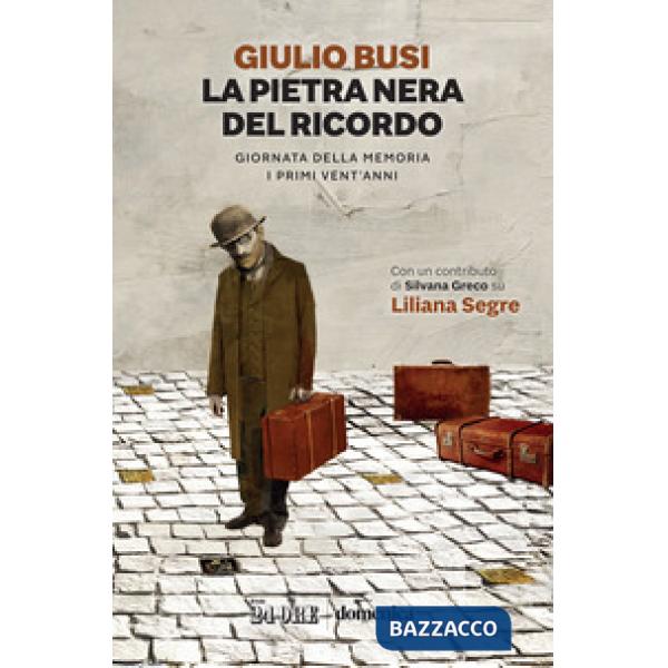 Pietra nera del ricordo. Giornata della Memoria. I primi vent'anni (La)