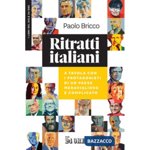 Ritratti italiani. A tavola con i protagonisti di un Paese meraviglioso e complicato