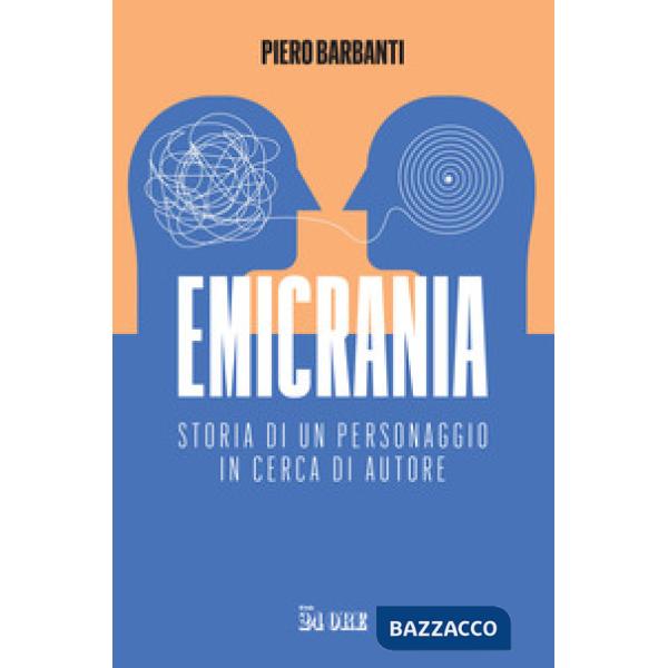 Emicrania. Storia di un personaggio in cerca di autore