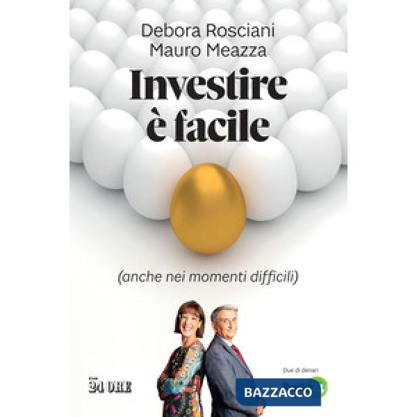 Investire è facile (anche nei momenti difficili)