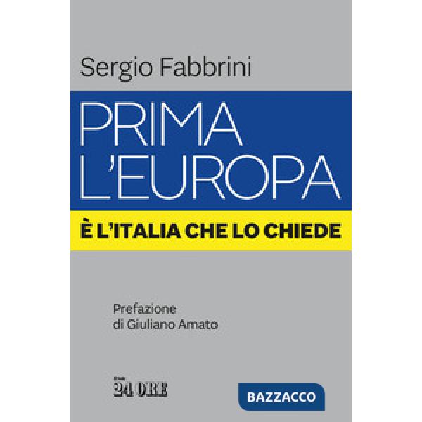 Prima l'Europa. È l'Italia che lo chiede