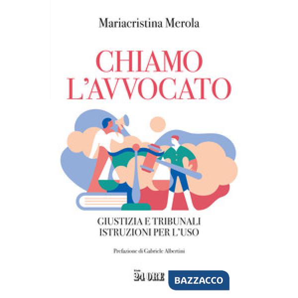 Chiamo l'avvocato. Giustizia e tribunali istruzioni per l'uso