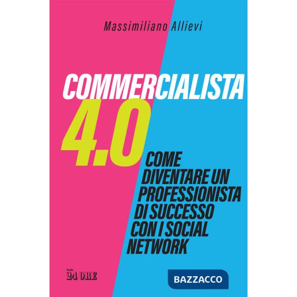 Commercialista 4.0. Come diventare un professionista di successo con i social media
