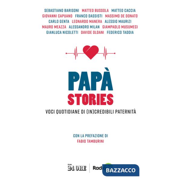 Papà stories. Voci quotidiane di (in)credibili paternità