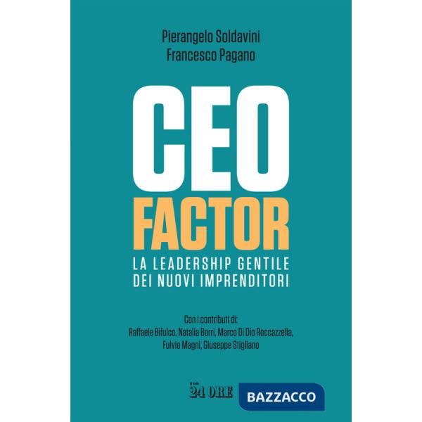 CEO factor. La leadership gentile dei nuovi imprenditori