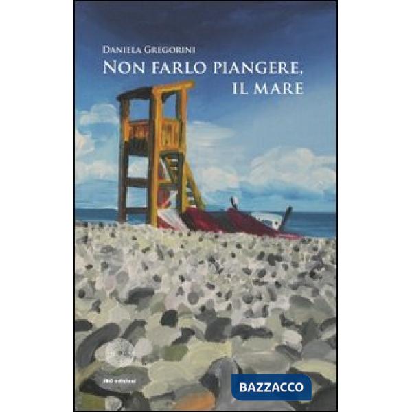 Non farlo piangere, il mare