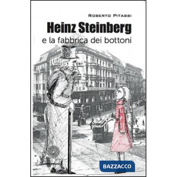 Heinz Steinberg e la fabbrica dei bottoni