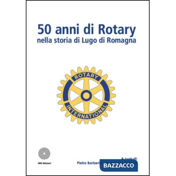 50 anni di Rotary nella storia di Lugo di Romagna