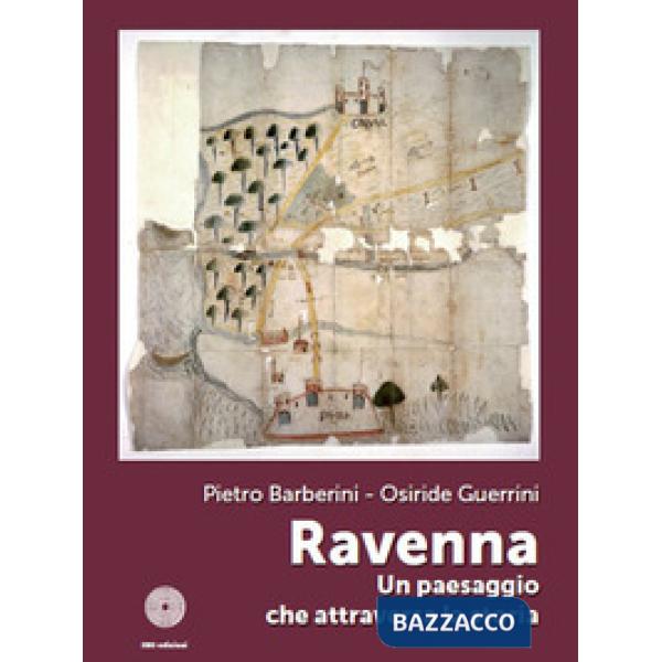 Ravenna. Un paesaggio che attraversa la storia