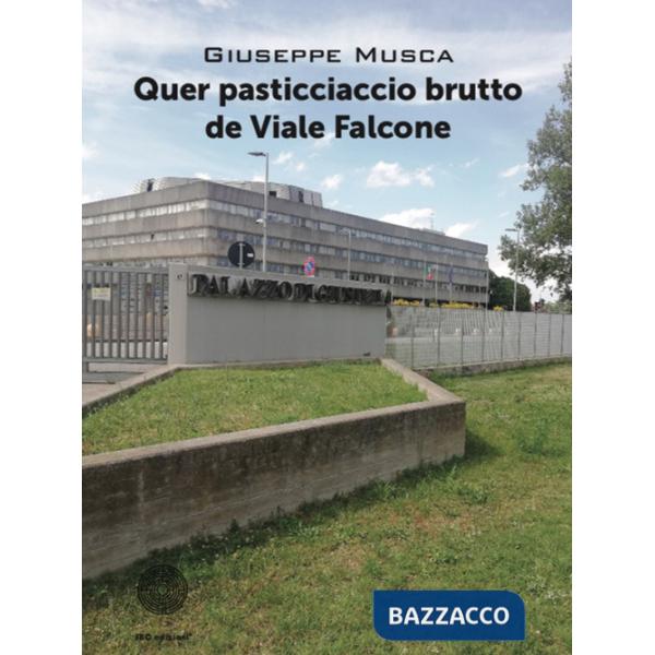 Quer pasticciaccio brutto de Viale Falcone