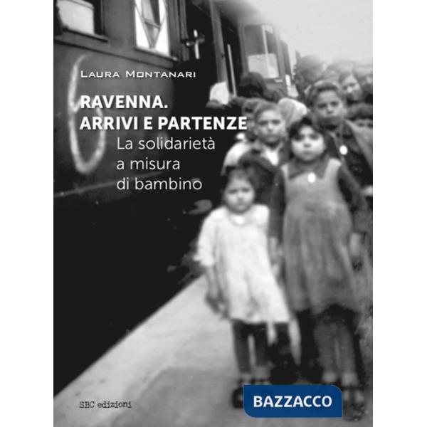Ravenna. Arrivi e partenze. La solidarietà a misura di bambino
