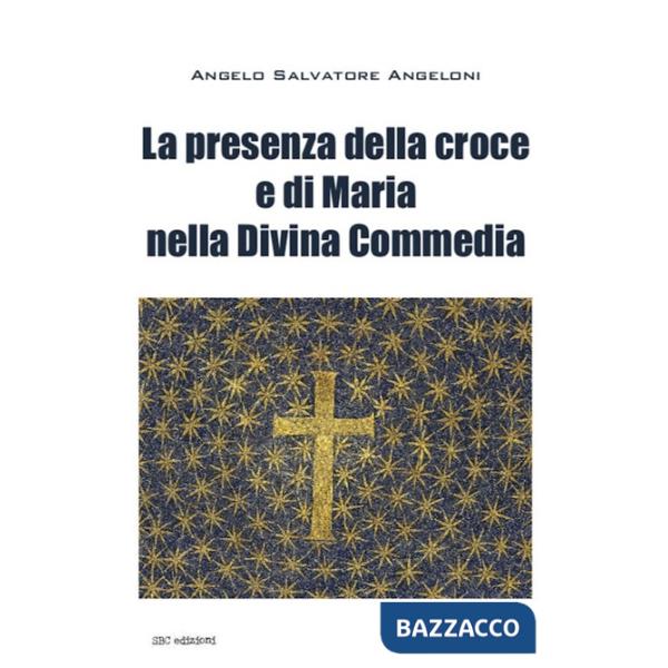 Presenza di Maria e della croce nella Divina Commedia (La)