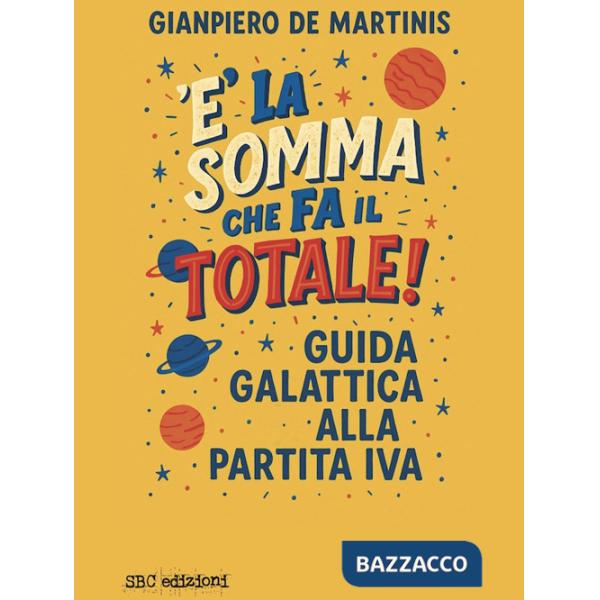 È la somma che fa il totale. Guida galattica alla partita IVA