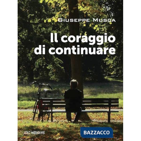 Coraggio di continuare (il)