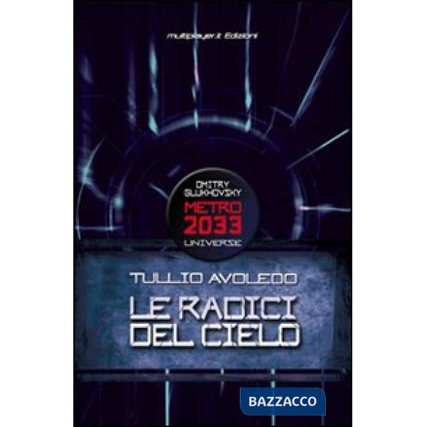 Radici del cielo. Metro 2033 universe (Le)