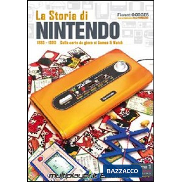 Storia di Nintendo 1889-1980. Dalla carta da gioco ai game&watch (La)